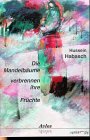 Die Mandelbäume verbrennen ihre Früchte. Gedichte Books