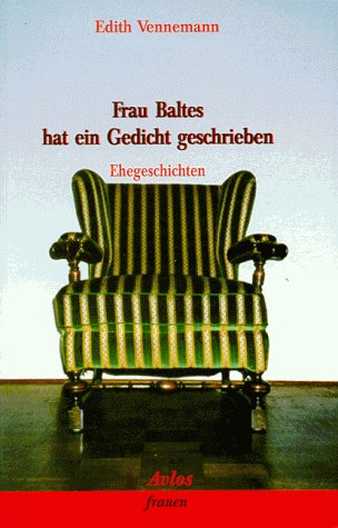 Frau Baltes hat ein Gedicht geschrieben: Ehegeschichten Fiction