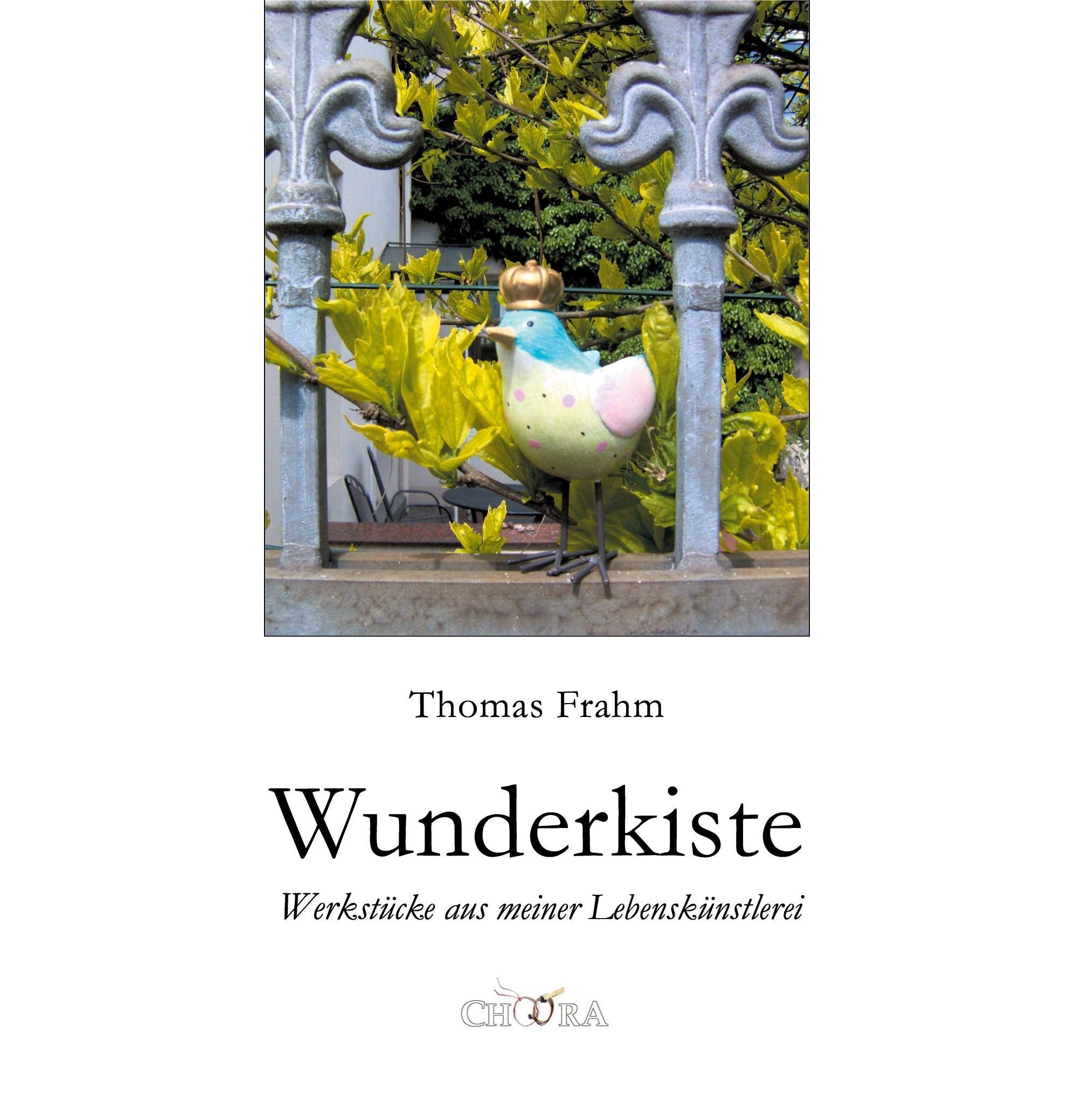 Wunderkiste: Werkstücke aus meiner Lebenskünstlerei Essays & Short Stories