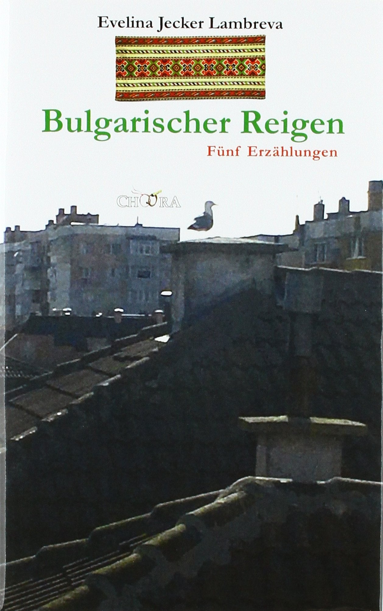 Bulgarischer Reigen: Fünf Erzählungen Contemporary literature