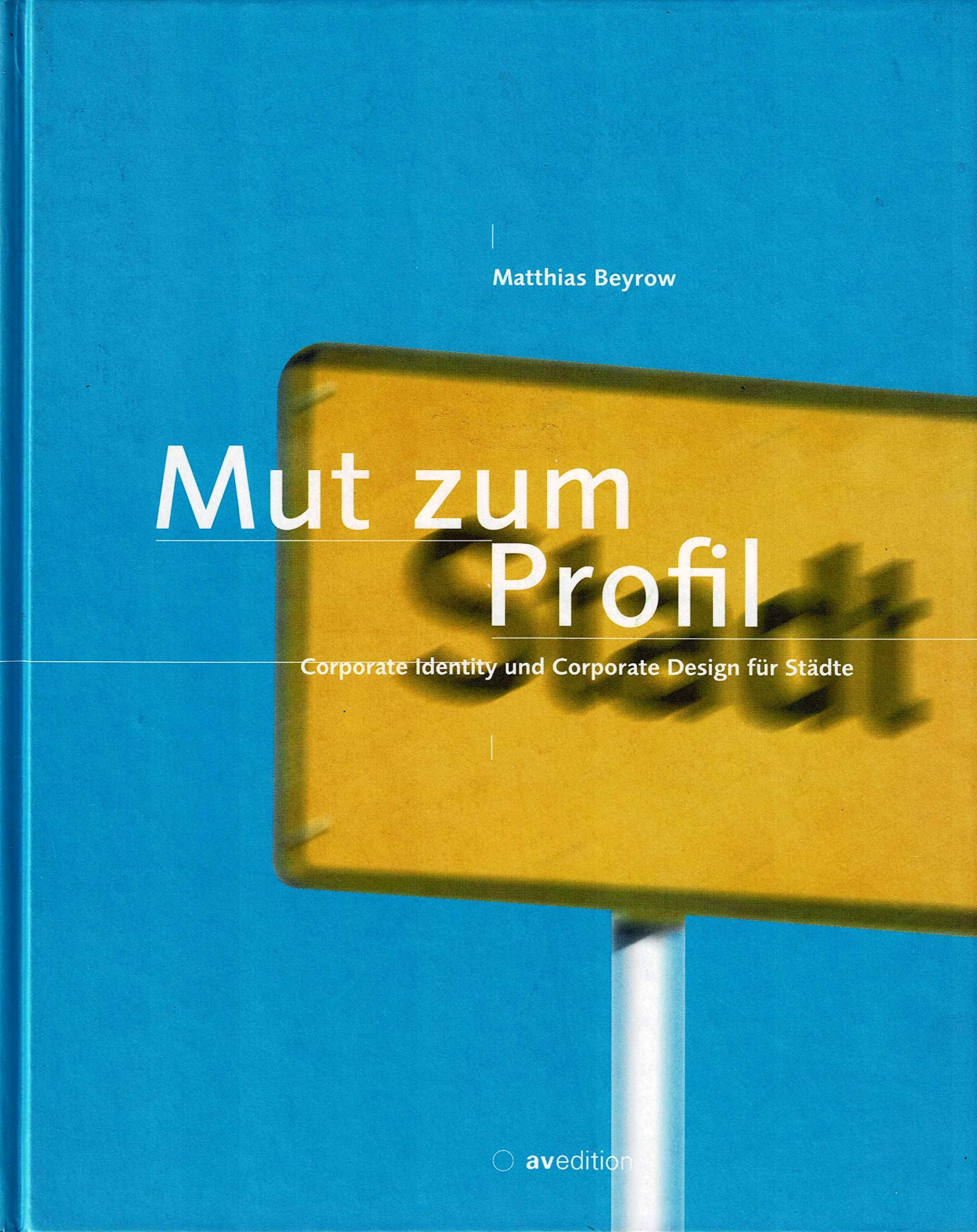 Mut zum Profil: Corporate Identity und Corporate Design für Städte Architecture