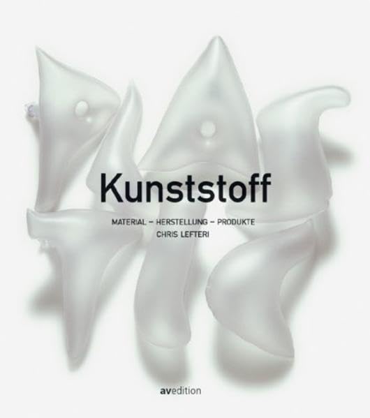 Kunststoff: Material - Herstellung - Produkte Business & Technology
