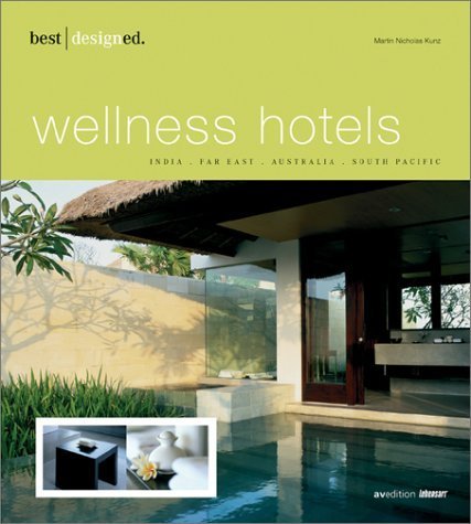 Best Designed Wellness Hotels: India/Far East/Autralia/South Pacific book
