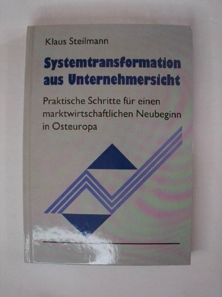 Systemtransformation aus Unternehmersicht: Praktische Schritte für einen marktwirtschaftlichen Neubeginn in Osteuropa Books