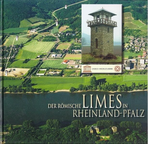 Der Römische Limes in Rheinland Pfalz (Archäologie an Mittelrhein und Mosel) Natural Sciences