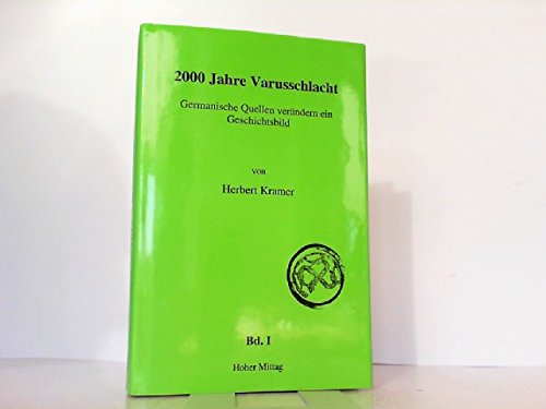 2000 Jahre Varusschlacht: Germanische Quellen verändern ein Geschichtsbild Books