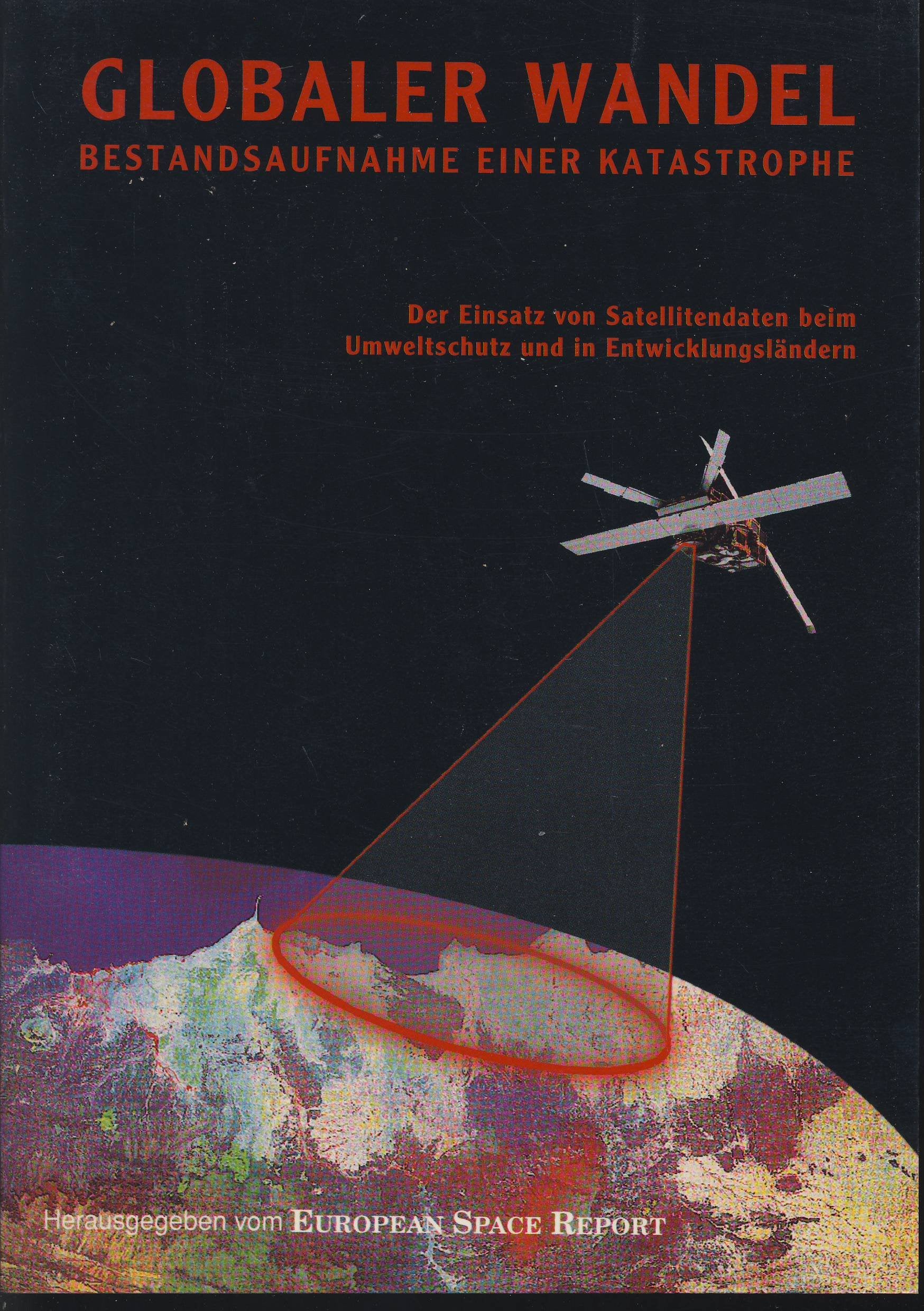 Globaler Wandel. Bestandsaufnahme einer Katastrophe Geology & Geography
