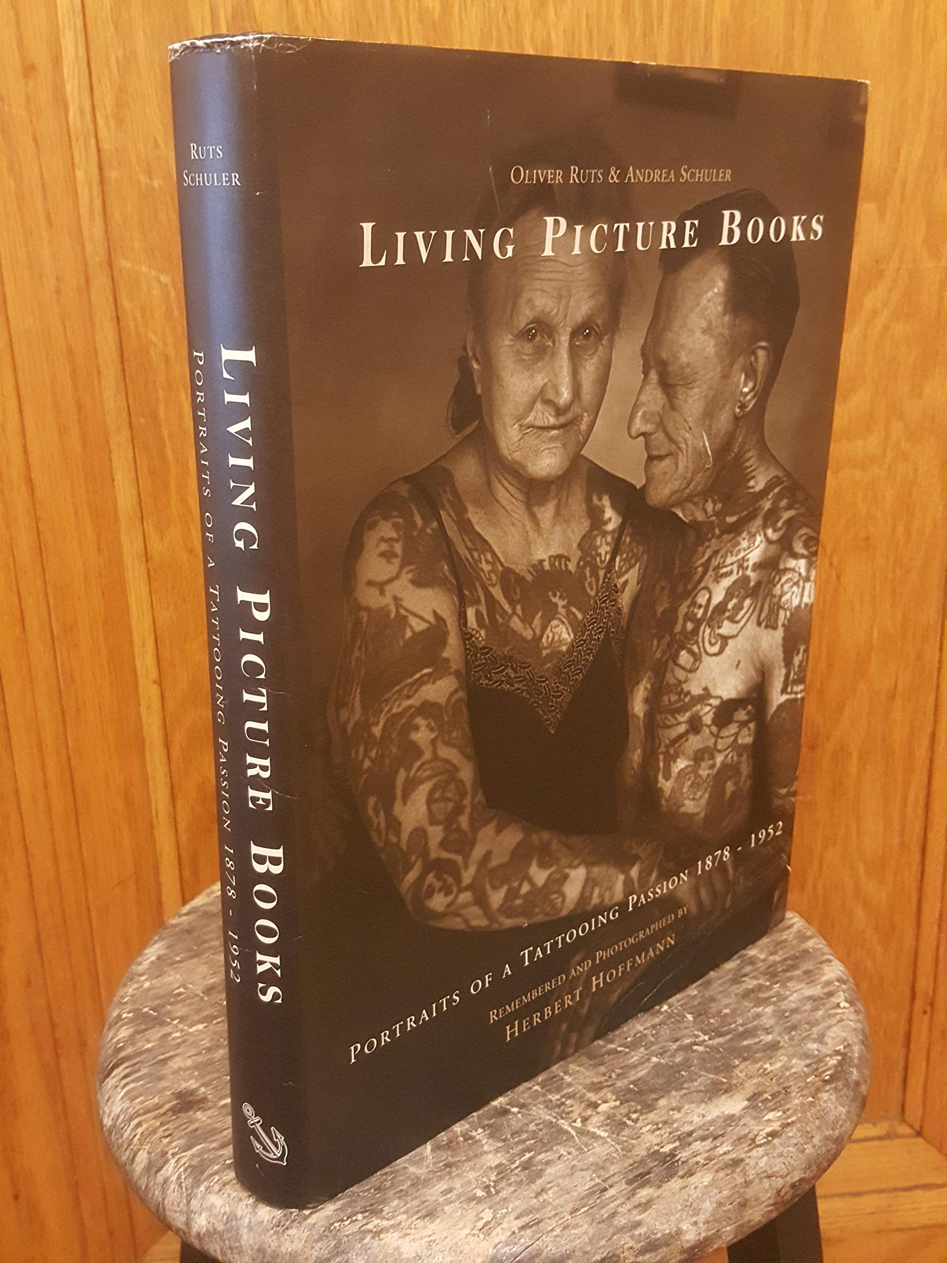 Hoffman Herbert - Living Picture Books. Portraits of a Tattooing Passion 1878-1952 Photography