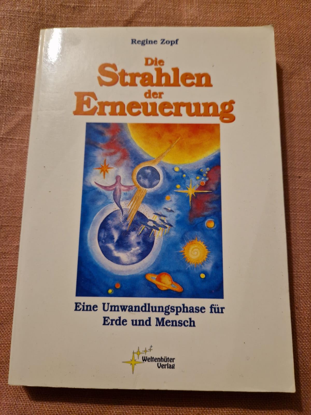Die Strahlen der Erneuerung. Eine Umwandlungsphase für Erde und Mensch Books