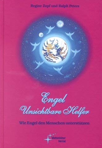 Engel - Unsichtbare Helfer. Wie Engel den Menschen unterstützen Religion & Esotericism
