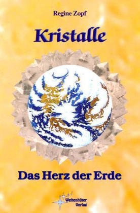 Kristalle, das Herz der Erde. Religion & Esotericism