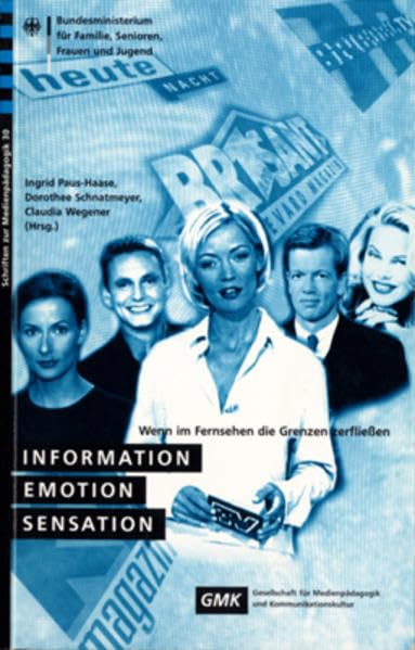 Information - Emotion - Sensation: Wenn im Fernsehen die Grenzen zerfliessen (GMK - Schriften zur Medienpädagogik) Law