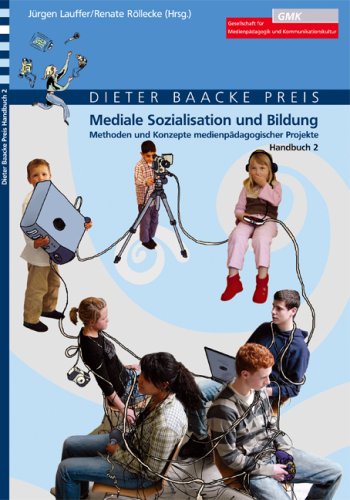 Mediale Sozialisation und Bildung. Methoden und Konzepte medienpädagogischer Projekte: Dieter Baacke Preis - Handbuch 2 Law