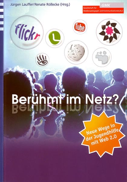 Berühmt im Netz?: Neue Wegen in der Jugendhilfe mit Web 2.0 Law Books