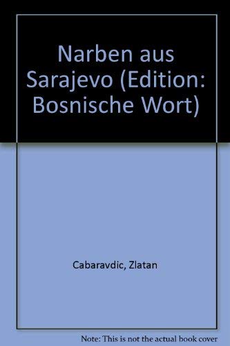 Narben aus Sarajevo. Übersetzung von Goran Mihaljevic. Books