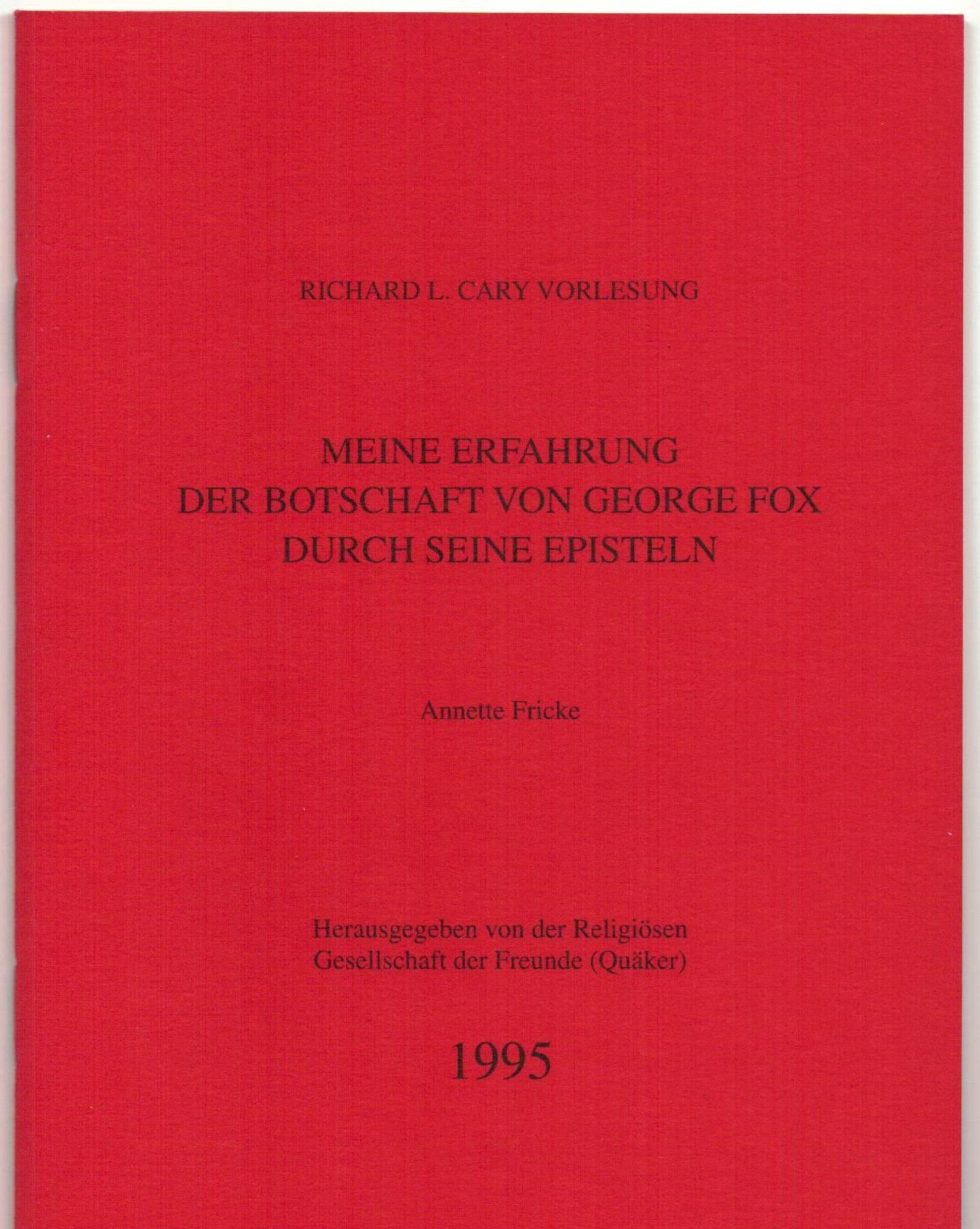 Meine Erfahrung der Botschaft von George Fox durch seine Episteln (Richard L. Cary Vorlesung) Books