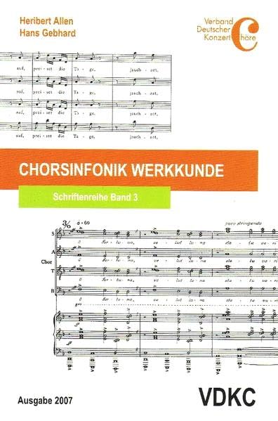 Chorsinfonik Werkkunde: Aufführungstechnische Grundlagen von 230 Chorwerken Arts & Music