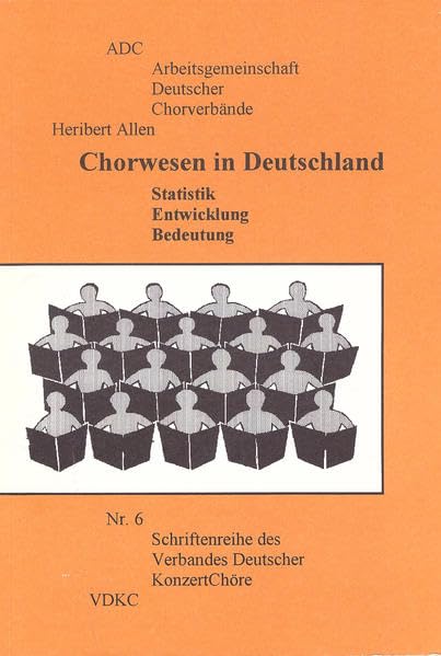 Chorwesen in Deutschland: Statistik - Entwicklung - Bedeutung (Schriftenreihe des Verbands Deutscher Konzert Chöre) Arts & Music