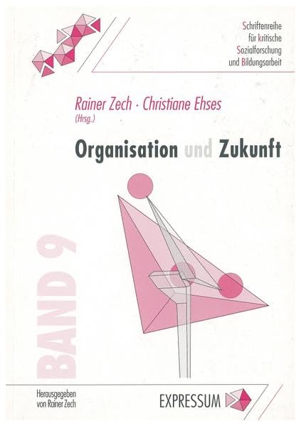 Organisation und Zukunft (Schriftenreihe für kritische Sozialforschung und Bildungsarbeit) Law