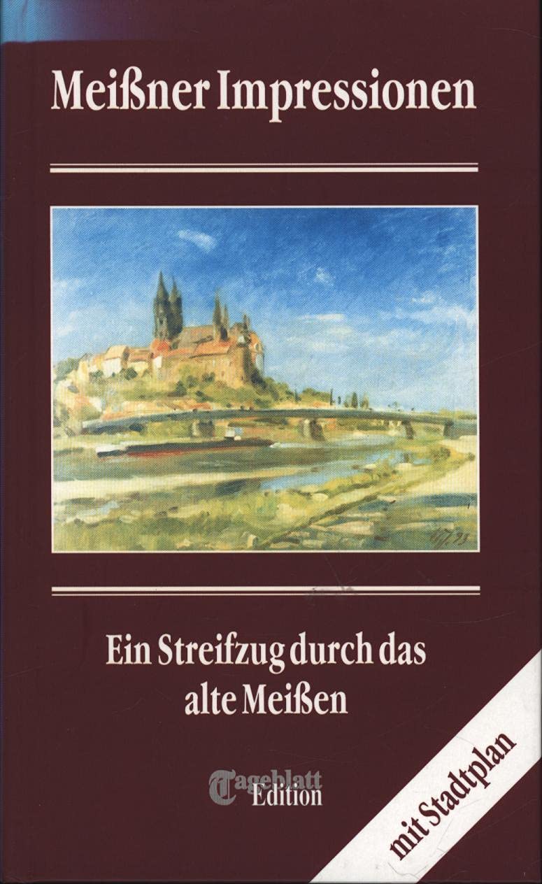 Meissner Impressionen: Ein Streifzug durch das alte Meissen Books