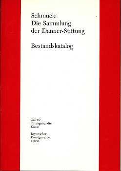 Schmuck: Die Sammlung der Danner-Stiftung: Bestandskatalog (Schriftenreihe des Bayerischen Kunstgewerbe-Vereins e.V) Books