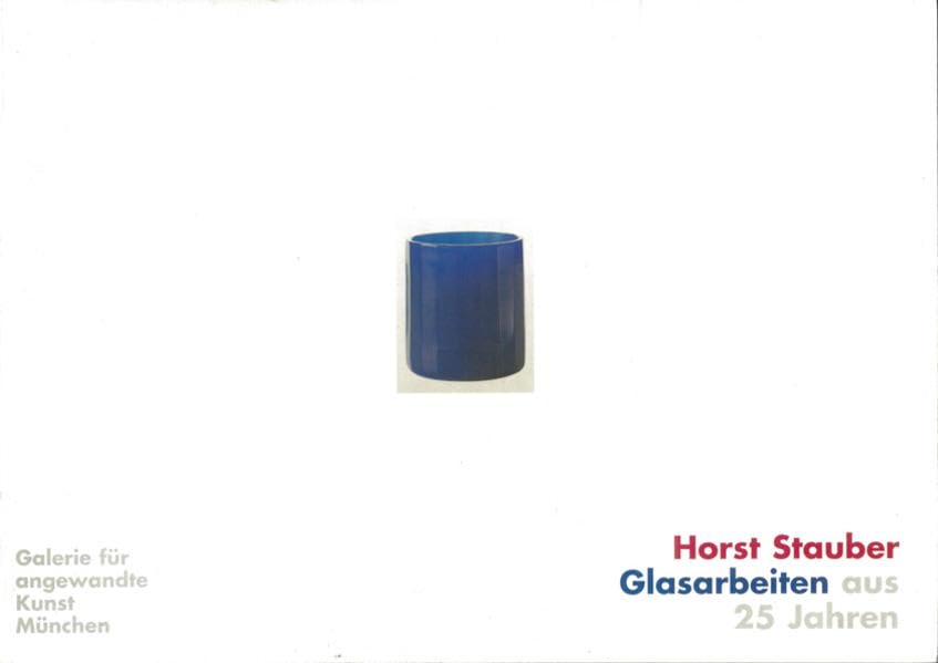 Horst Stauber: Glasarbeiten aus 25 Jahren (Schriftenreihe des Bayerischen Kunstgewerbe-Vereins e.V) Film, Art & Culture