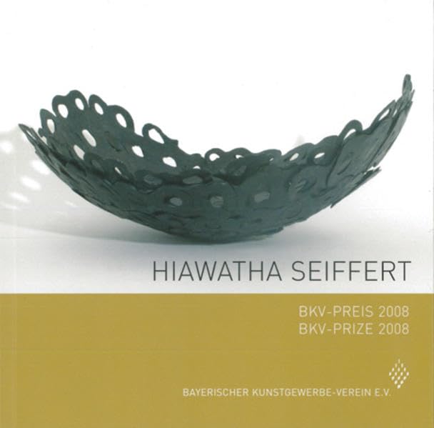 BKV-Preis 2008: Hiawatha Seiffert (Schriftenreihe des Bayerischen Kunstgewerbe-Vereins e.V) Film, Art & Culture