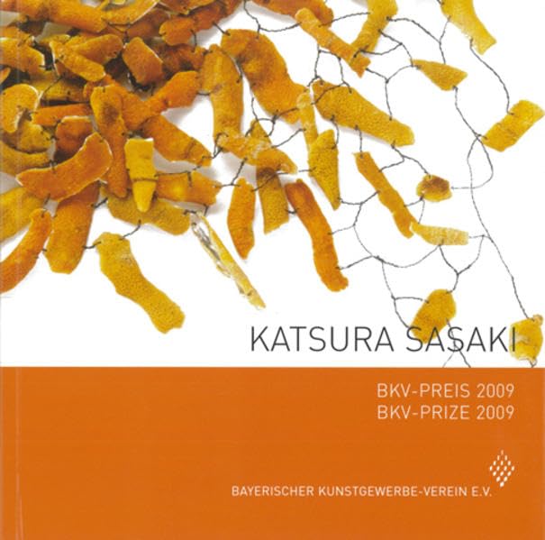 BKV-Preis 2009: Katsura Sasaki (Schriftenreihe des Bayerischen Kunstgewerbe-Vereins e.V) Film, Art & Culture