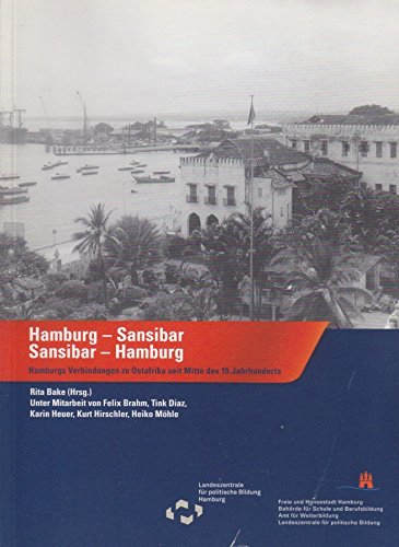 Hamburg - Sansibar: Hamburgs Verbindung zu Ostafrika Politics & History