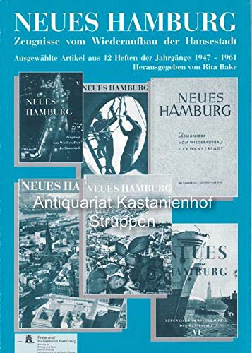 Neues Hamburg. Zeugnisse vom Wiederaufbau der Hansestadt. Ausgewählte Artikel aus 12 Heften der Jahrgänge 1947-1961 Books
