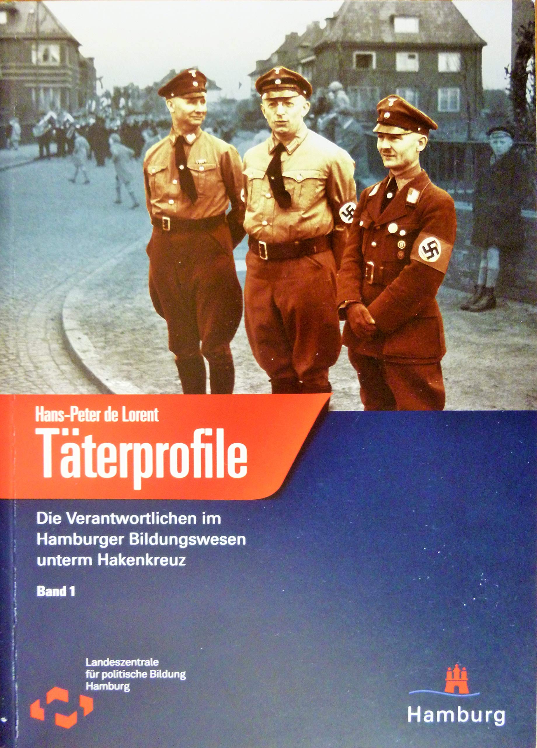 Täterprofile Band 1: Die Verantwortlichen im Hamburger Bildungswesen unterm Hakenkreuz Books
