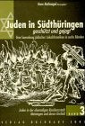 Juden in Südthüringen geschützt und gejagt, 6 Bde., Bd.3, Juden in der ehemaligen Residenzstadt Meiningen und deren Umfeld Politics & History