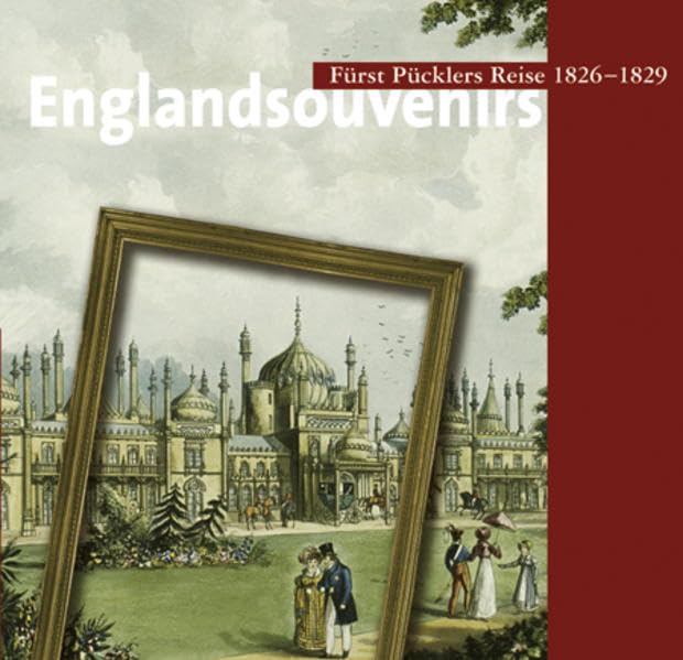 Englandsouvenirs: Fürst Pücklers Reise 1826-1829 Personalities