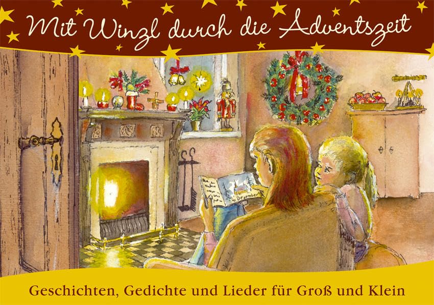 Mit Winzl durch die Adventszeit: Geschichten, Gedichte und Lieder für Groß und Klein Contemporary literature