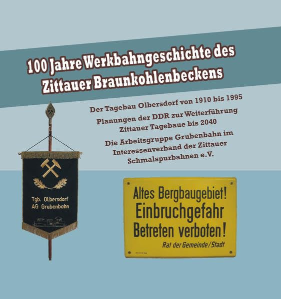 1908 Beginn einer neuen Epoche des Braunkohlenbergbaus in der Region Zittau: Ein Jahrhundert in Bildern. Von Hartau über Hirschfelde bis Olbersdorf. Band II Politics & History