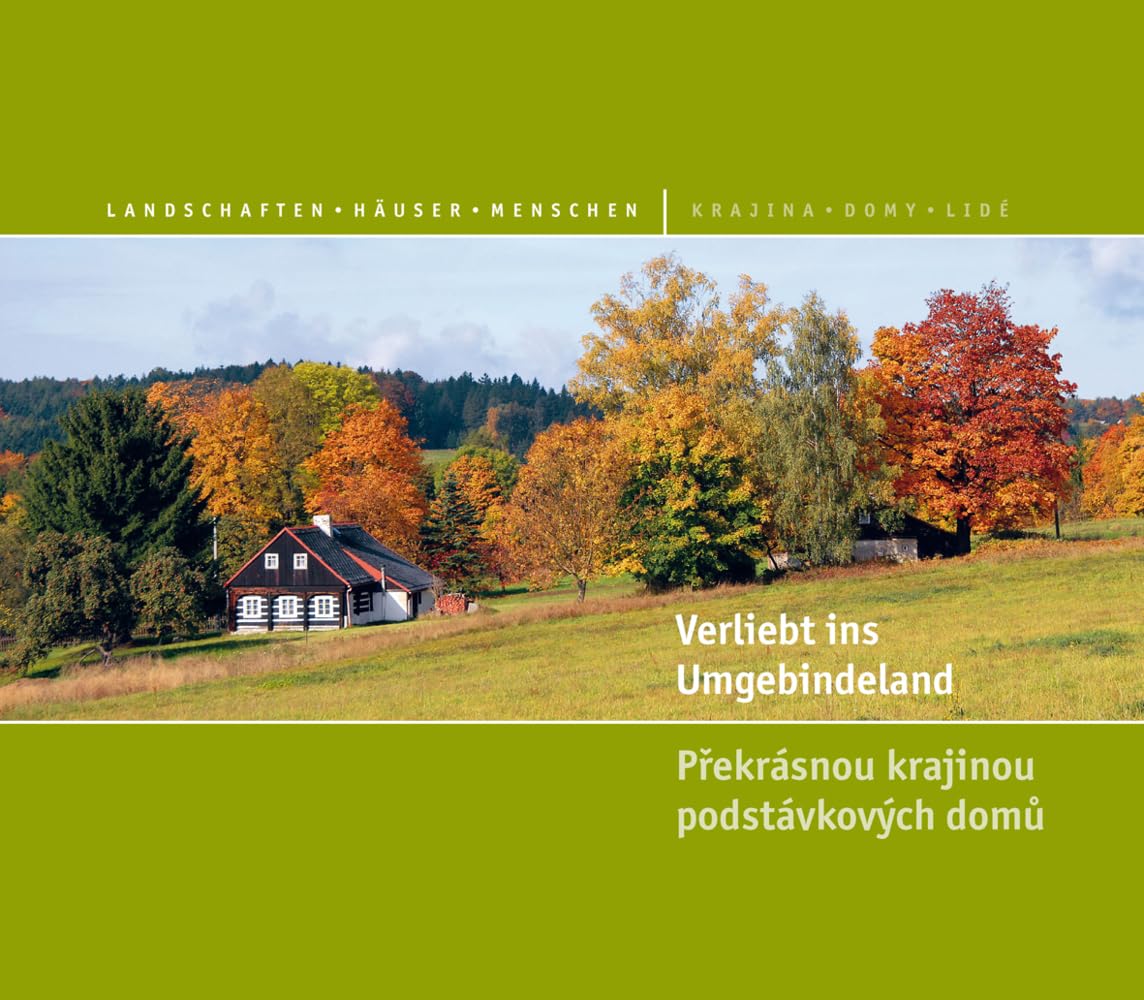 Verliebt ins Umgebindeland: Landschaften, Häuser, Menschen Leisure, Home & Garden