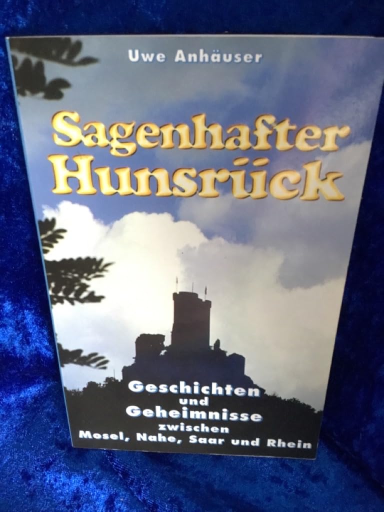 Sagenhafter Hunsrück: Geschichten und Geheimnisse zwischen Mosel, Nahe, Saar und Rhein Books