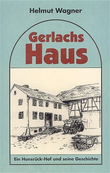 Gerlachs Haus: Ein Hunsrück-Hof und seine Geschichte Personalities