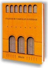 Italienische Turmvillen in Potsdam. Zu Ehren des bedeutenden Potsdamer Architekten Ludwig Persius, 1803 - 1845 Architecture
