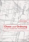 Chaos und Ordnung in der modernen Architektur Architecture