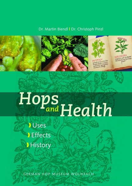 Hops and Health: Uses, Effects, History (Schriftenreihe des Deutschen Hopfenmuseums) Health, Nutrition & Fitness