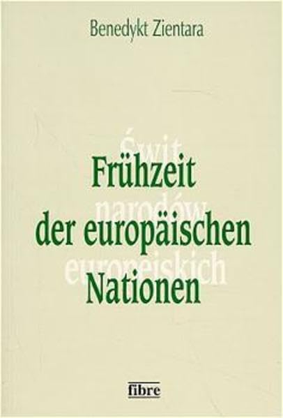Frühzeit der europäischen Nationen: Die Entstehung von Nationalbewusstsein im nachkarolingischen Europa (Klio in Polen) German history