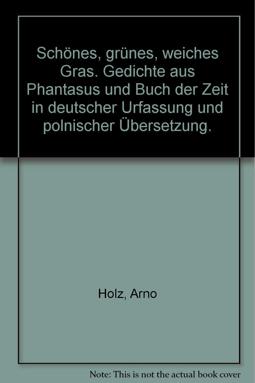 Schönes, grünes, weiches Gras /Trawa zielona, mięekka, cudna: Gedichte aus "Phantasus" und "Buch der Zeit" in deutscher Urfassung und polnischer ... u. Begleittexte v. Dietmar Pertsch Fiction Books
