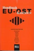Handbuch EU-Ost-Kontakte: Kontaktanschriften in Deutschland, Estland, Lettland, Litauen, Polen, der Slowakei, Slowenien, Tschechien und Ungarn Lifestyle