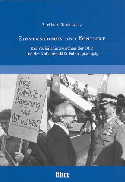 Einvernehmen und Konflikt: Das Verhältnis zwischen der DDR und der Volksrepublik Polen 1980-1989: Das Verhältnis zwischen der DDR und der ... Gesellschaft Bundesverband e.V.) German history