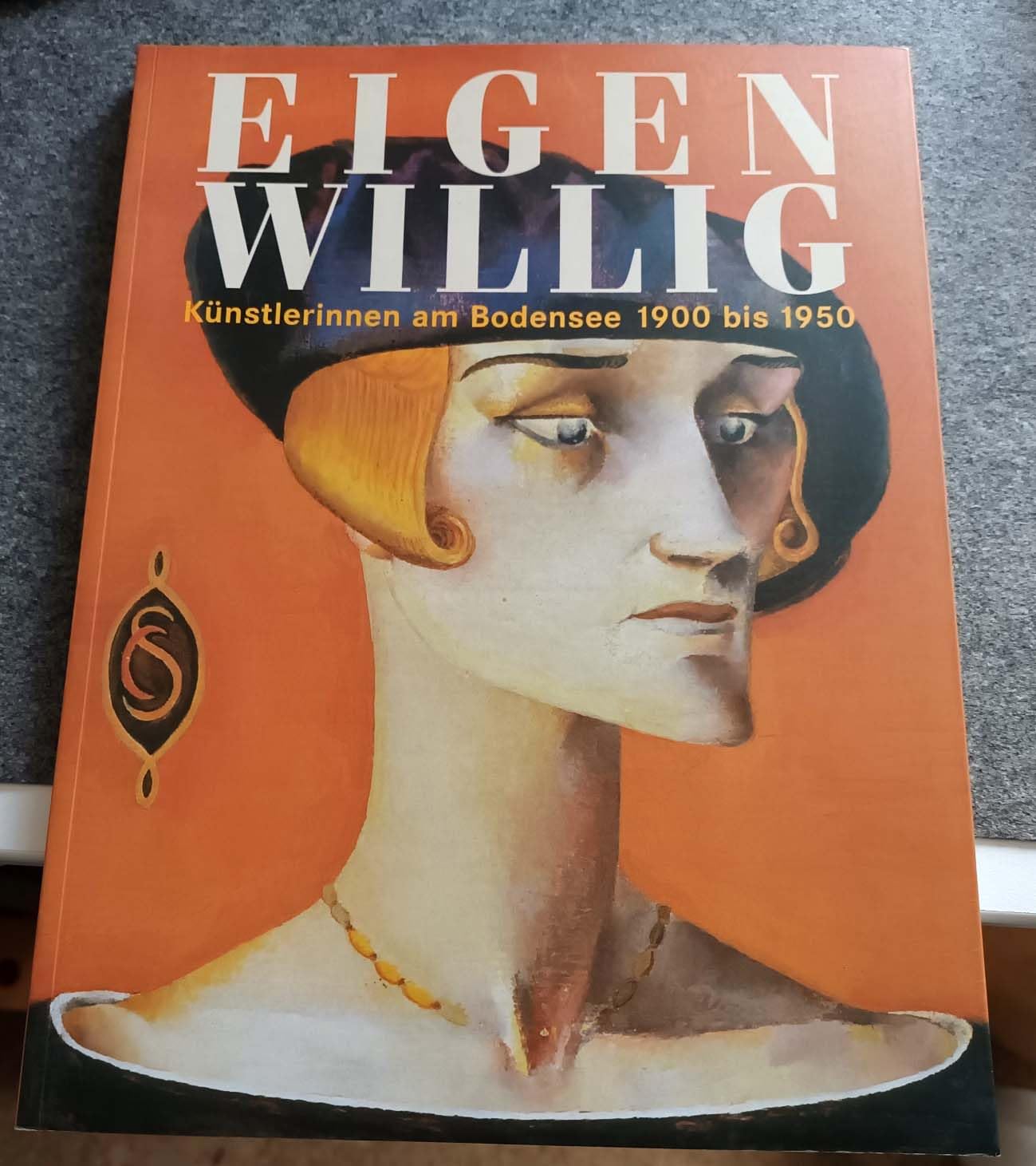 Eigenwillig - Künstlerinnen am Bodensee 1900 bis 1950 Books