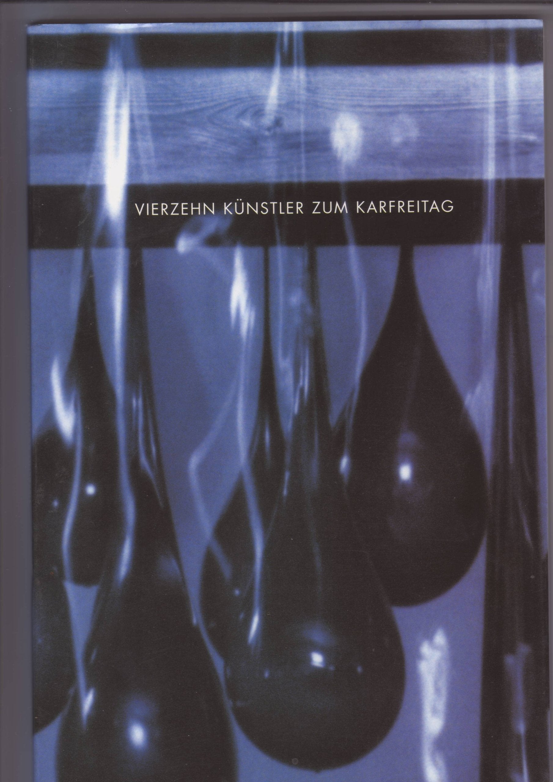 Vierzehn Künstler zum Karfreitag : in 14 katholischen und evangelischen Kirchen im Kreis Euskirchen 17. Februar - 2. April 1999 Books