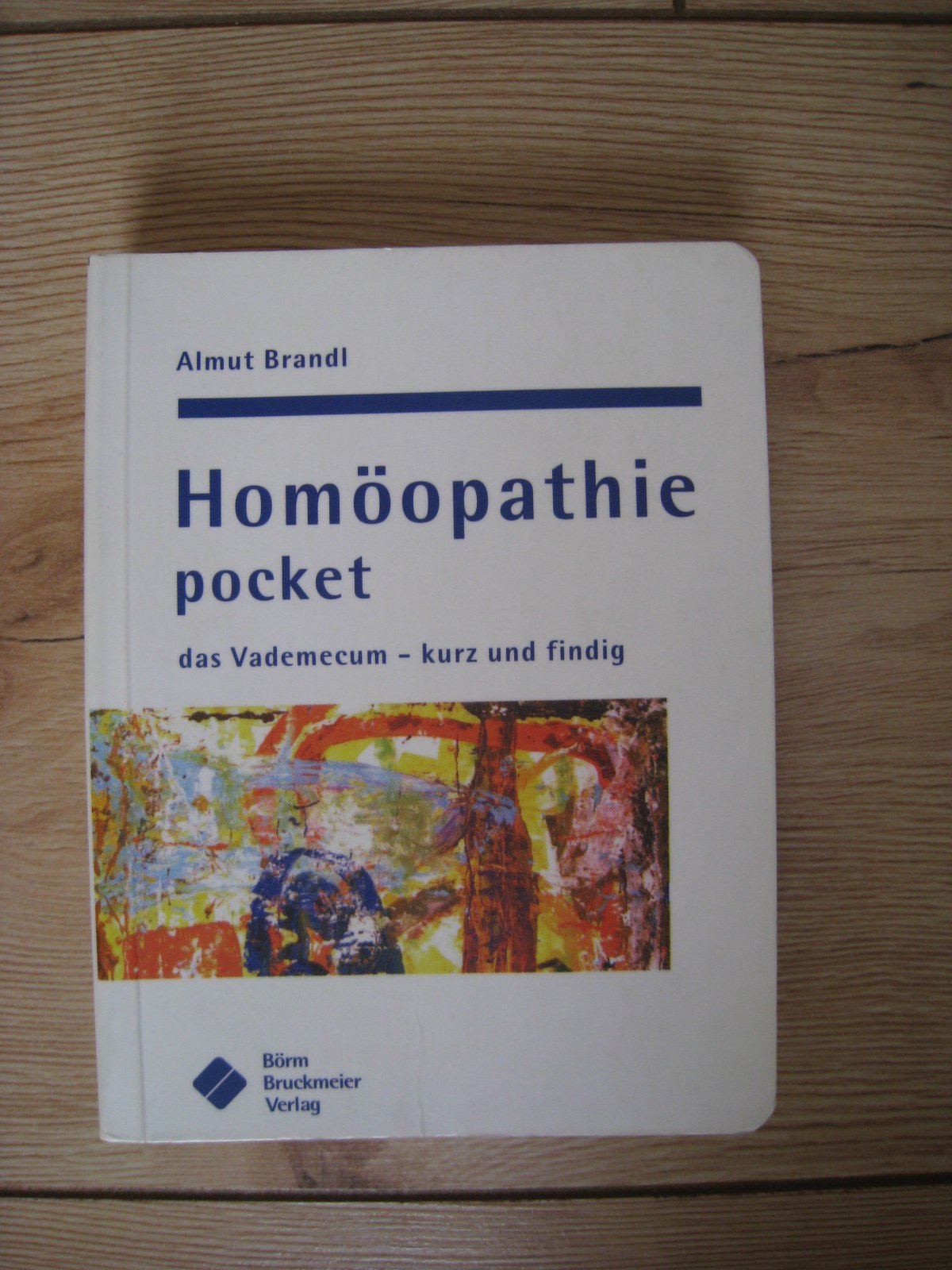 Homöopathie pocket. Das Vademecum - kurz und findig Medicine