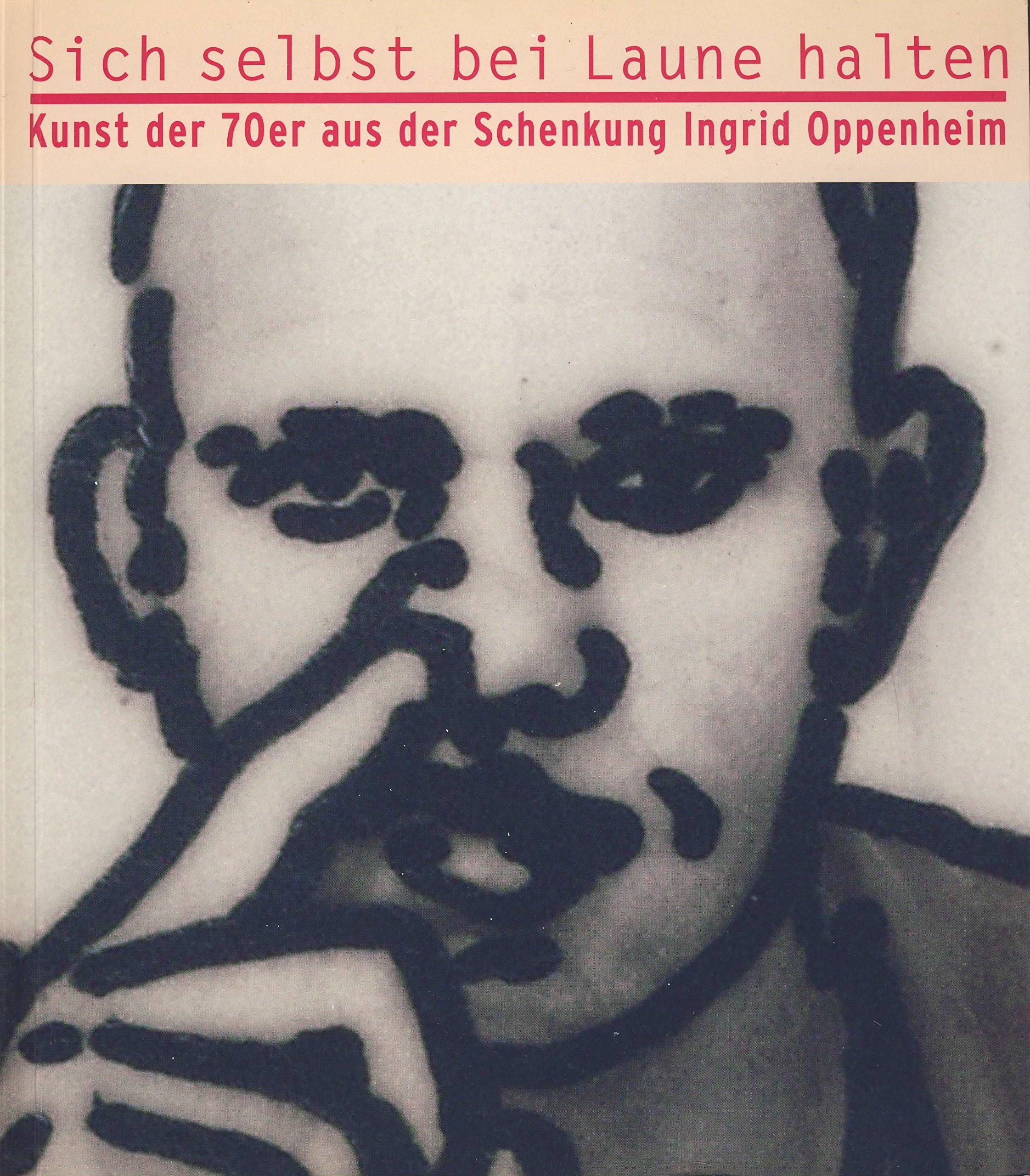 Sich selbst bei Laune halten: Kunst der 70er aus der Schenkung Ingrid Oppenheim Film, Art & Culture