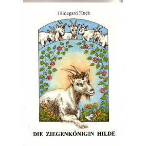 Die Ziegenkönigin Hilde. Und zwei andere märchenhafte Geschichten Books